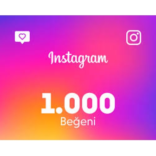  İNSTEGRAM TÜRK BEĞENİ 1000